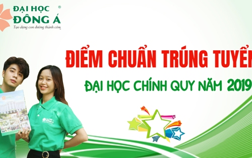 Đại học Đông Á công bố điểm trúng tuyển Đại học theo phương thức xét điểm thi THPT Quốc gia năm 2019