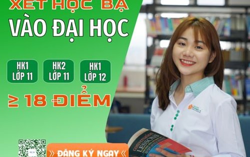 🎯 [ĐÃ CÓ ĐIỂM LỚP 12 ➡️ CHỦ ĐỘNG XÉT HỌC BẠ - AN TÂM THI TỐT NGHIỆP]
