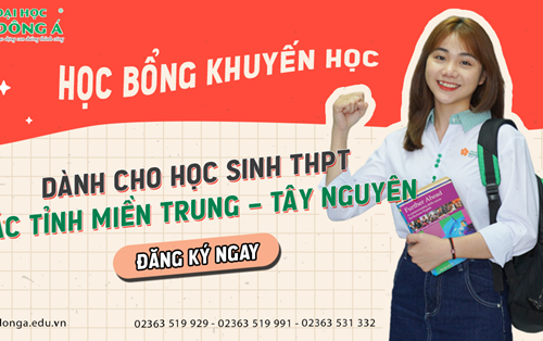 Loạt học bổng hấp dẫn dành cho thí sinh xét tuyển vào ĐH Đông Á năm 2023
